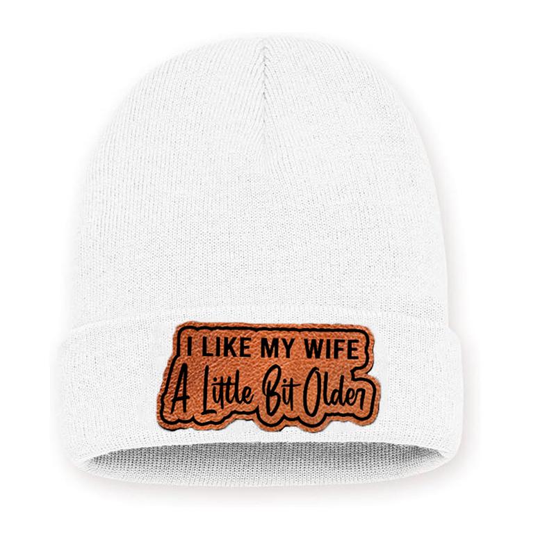 I Like My Wife A Little Bit Older Hat, I Like My Husband A Little Bit Younger Leather Patch For Trucker Hat And Beanie, Beanie Hat for Men & Women, Hat for Fall & Winter, Fashion Accessories for Cold Weather, Winter Hat, Beanie Gifts Christmas