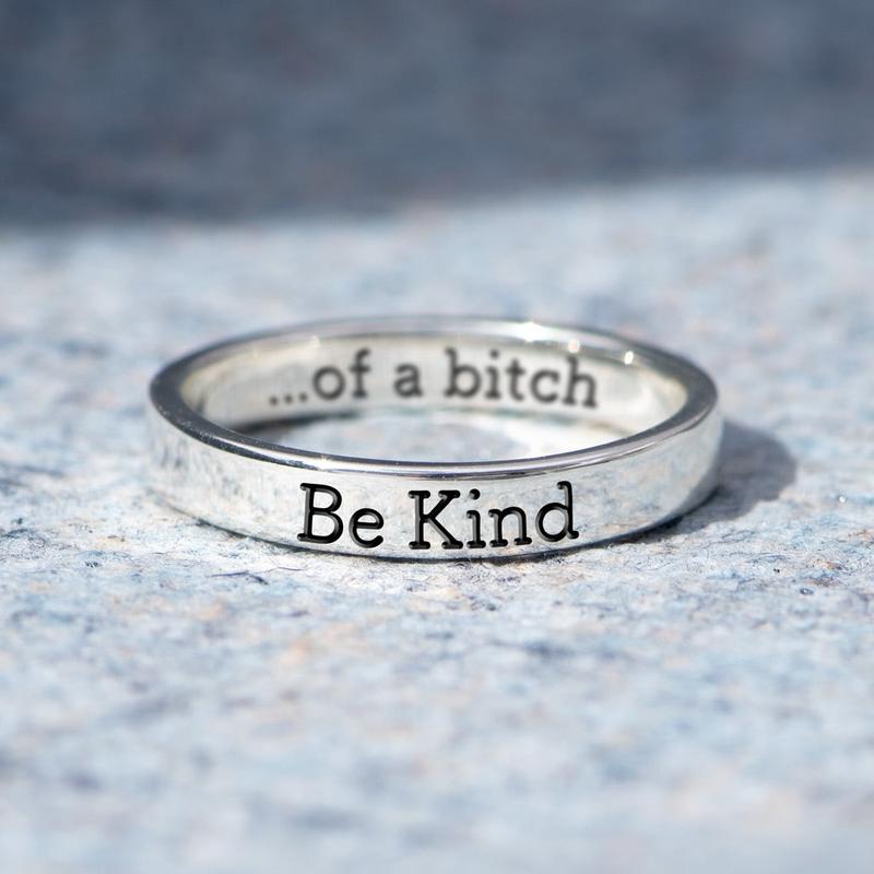 BE KIND...OF A BICH MANTRA RING