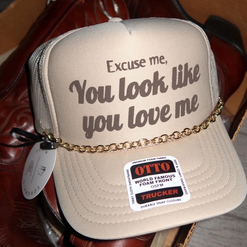 “Excuse me, You look like you love me” Trucker Hat